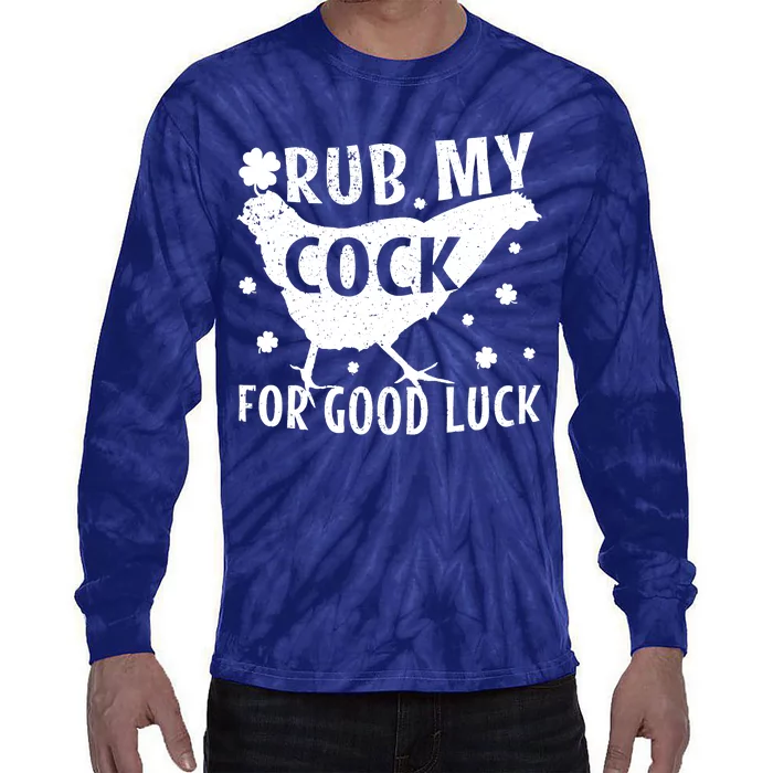 Rub My Cock For Good Luck Tie-Dye Long Sleeve Shirt