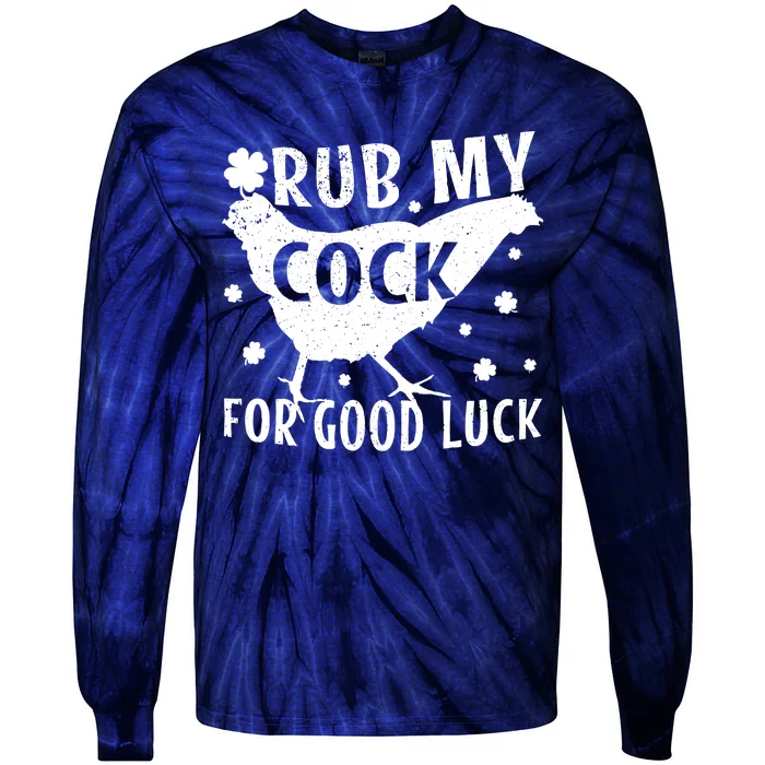 Rub My Cock For Good Luck Tie-Dye Long Sleeve Shirt