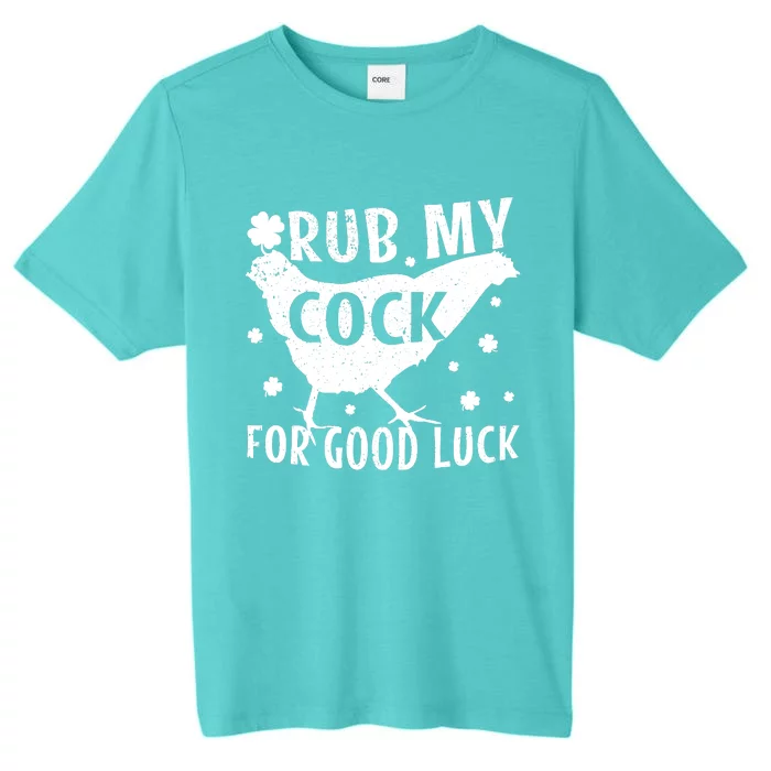 Rub My Cock For Good Luck ChromaSoft Performance T-Shirt