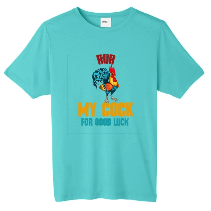 rub my cock for good luck Costume ChromaSoft Performance T-Shirt