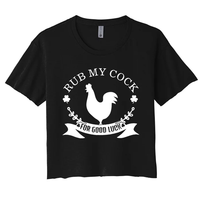 rub my cock for good luck Women's Crop Top Tee