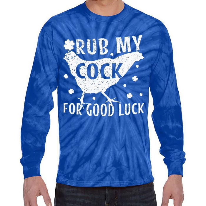 Rub My Cock For Good Luck Tie-Dye Long Sleeve Shirt