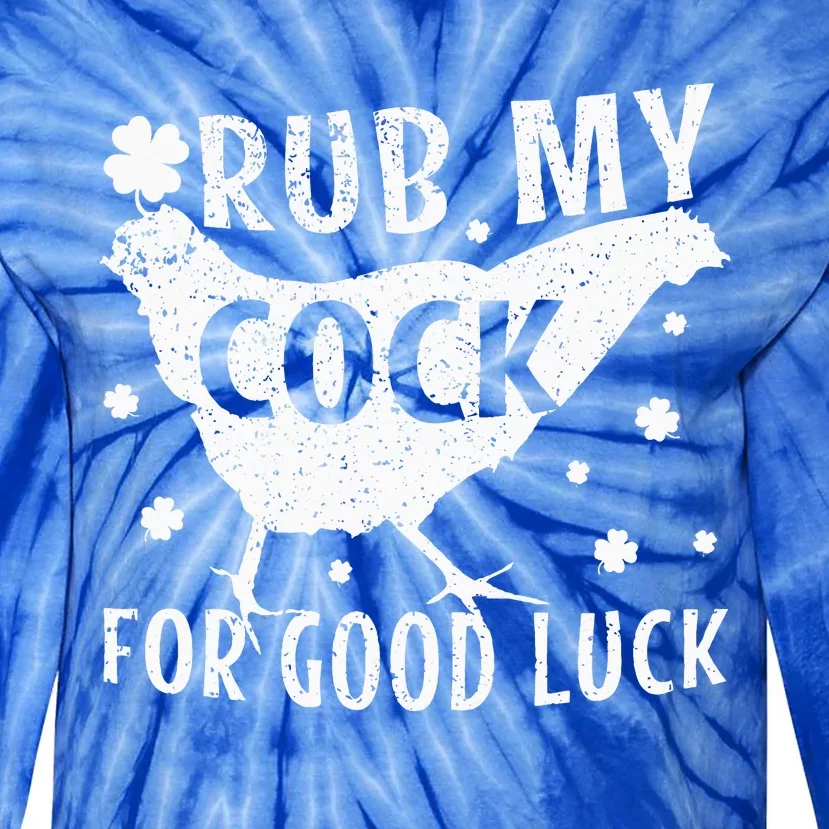 Rub My Cock For Good Luck Tie-Dye Long Sleeve Shirt