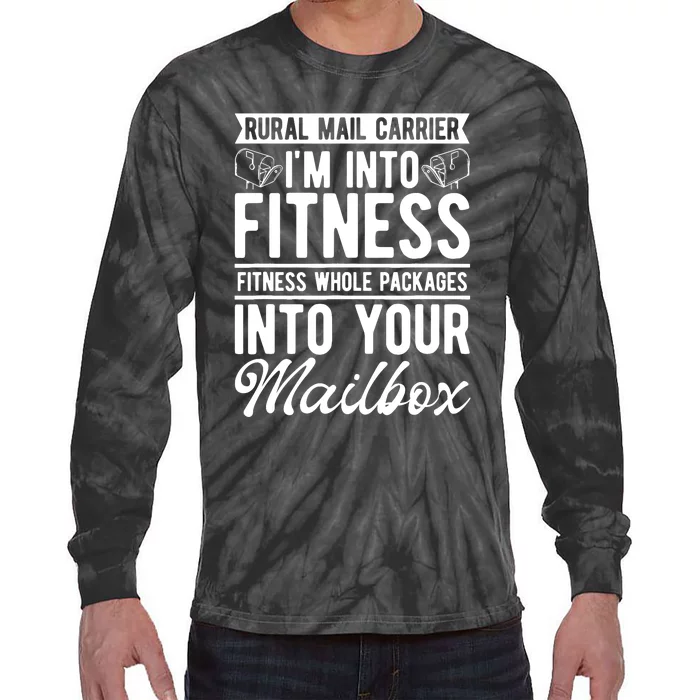 Rural Mail Carrier Fitness Whole Packages Into Your Mailbox Funny Tie-Dye Long Sleeve Shirt