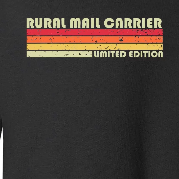 Rural Mail Carrier Funny Job Title Birthday Worker Idea Toddler Sweatshirt