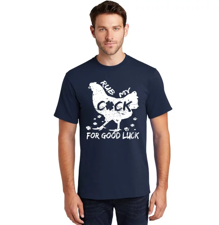 Rub My Cock For Good Luck Funny St Patrick's Day Tall T-Shirt