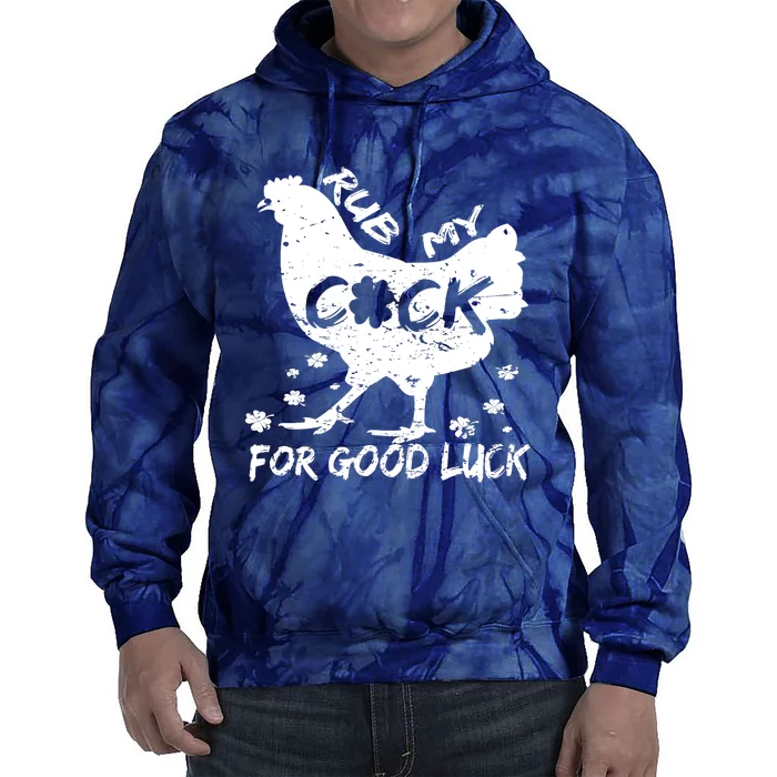 Rub My Cock For Good Luck Funny St Patrick's Day Tie Dye Hoodie