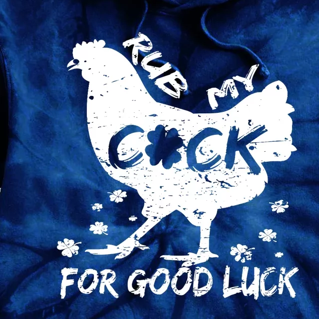 Rub My Cock For Good Luck Funny St Patrick's Day Tie Dye Hoodie