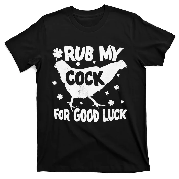 Rub My Cock For Good Luck St Patrick's Day T-Shirt