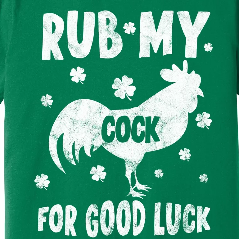 Rub My Cock For Good Lucky Funny St Patrick's Day Premium T-Shirt