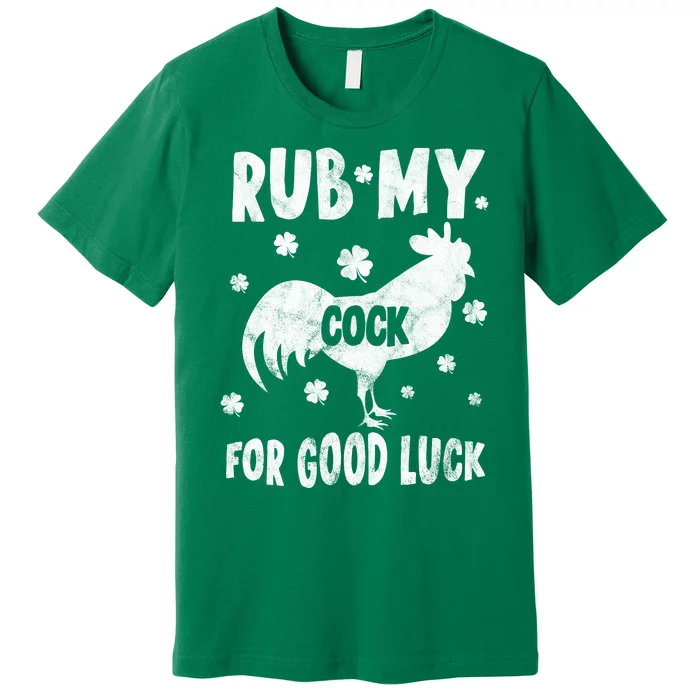 Rub My Cock For Good Lucky Funny St Patrick's Day Premium T-Shirt