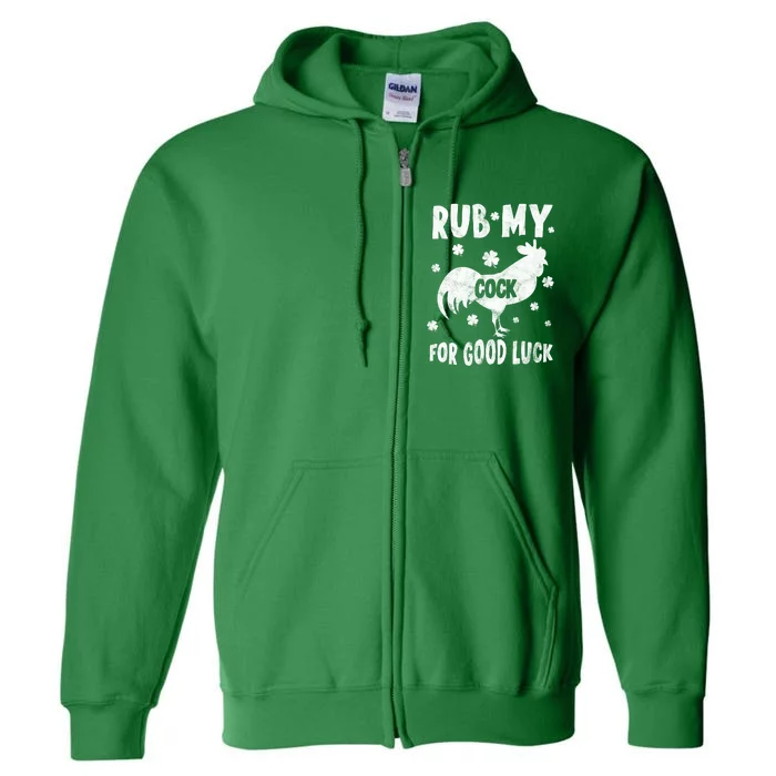 Rub My Cock For Good Lucky Funny St Patrick's Day Full Zip Hoodie