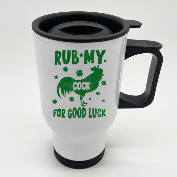 Rub My Cock For Good Lucky Funny St Patrick's Day Front & Back Stainless Steel Travel Mug