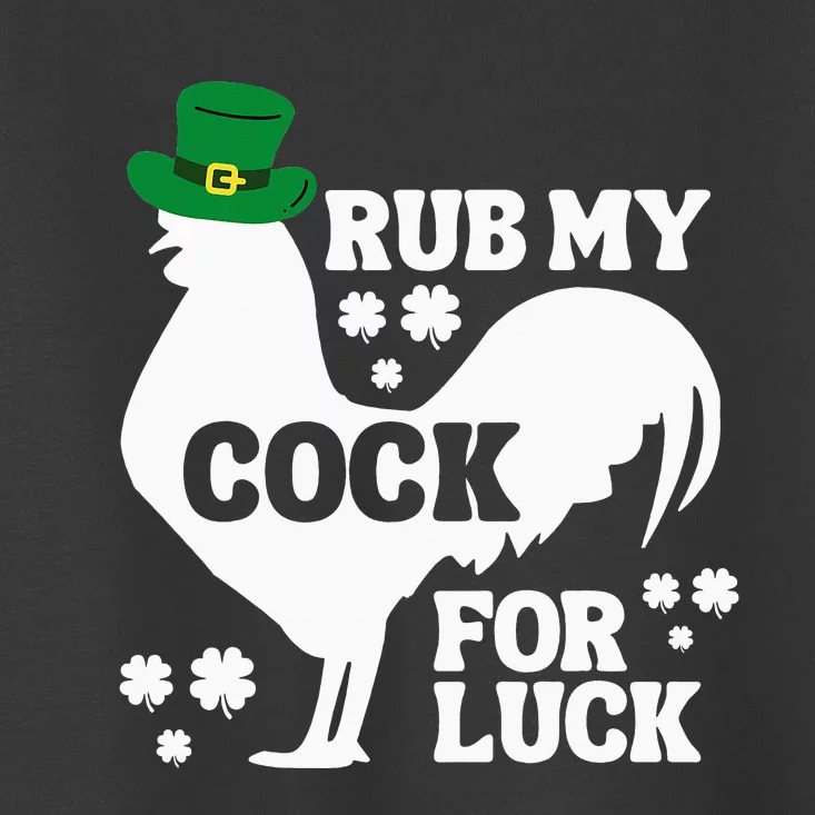 Rub My Cock for Good Luck, Funny St Patrick's Day Toddler T-Shirt