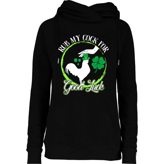 Rub My Cock For Good Luck St Patricks Day Irish Shamrock Womens Funnel Neck Pullover Hood