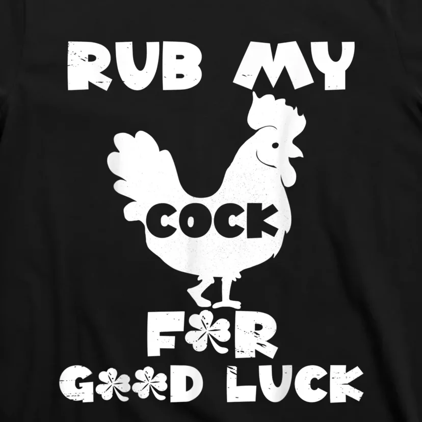 Rub My Cock For Good Luck T-Shirt