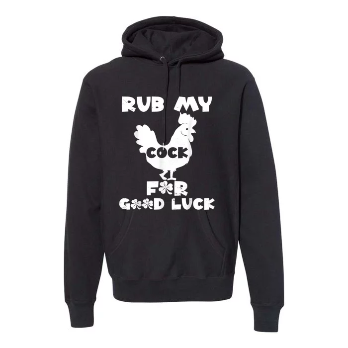 Rub My Cock For Good Luck Premium Hoodie