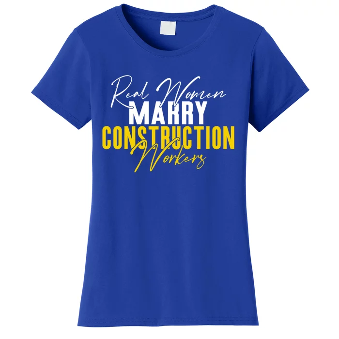 Real Marry Construction Workers Gift Women's T-Shirt