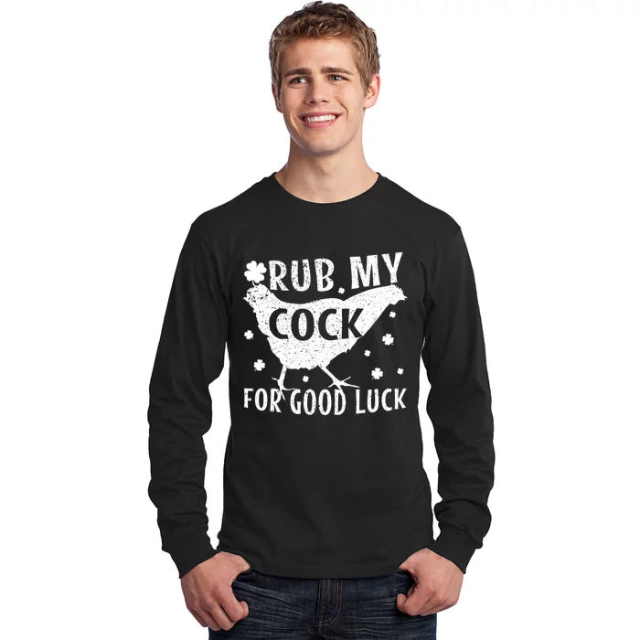 Rub My Cock For Good Luck Long Sleeve Shirt