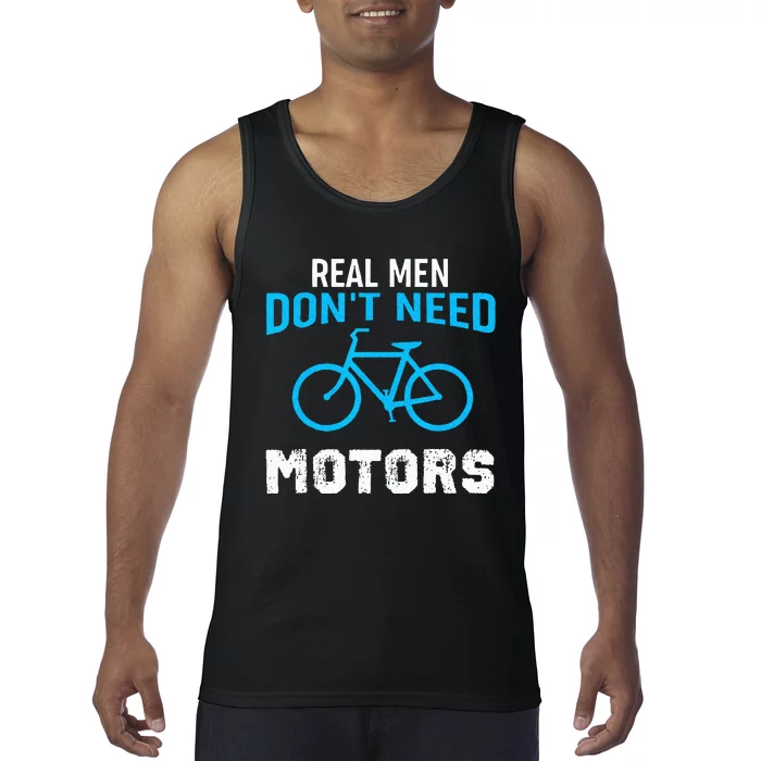 Real Men Dont Need Motors Funny Cycling Cyclist Tank Top