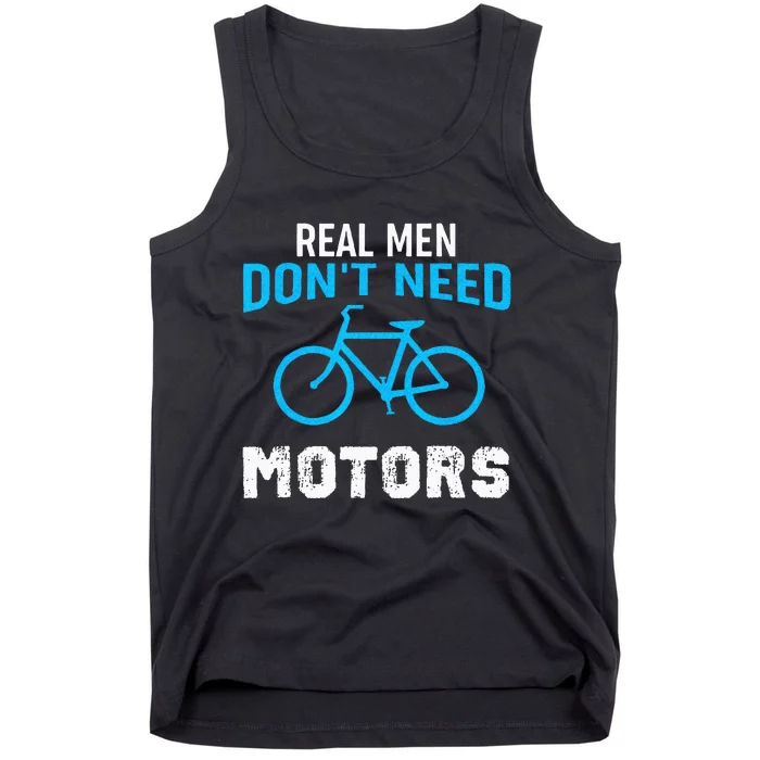 Real Men Dont Need Motors Funny Cycling Cyclist Tank Top