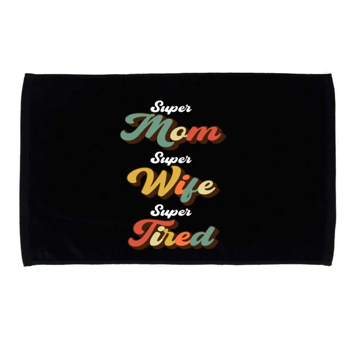 Retro Mother's Day Super Mom Super Wife Super Tired Cool Gift Microfiber Hand Towel