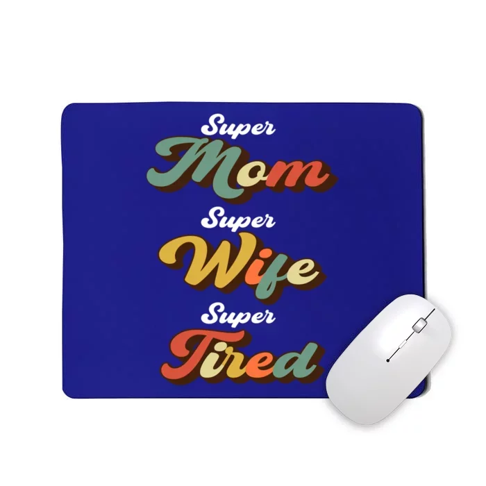 Retro Mother's Day Super Mom Super Wife Super Tired Cool Gift Mousepad