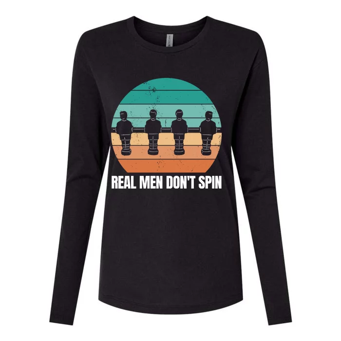 Real Men Don't Spin Table Soccer Foosball Womens Cotton Relaxed Long Sleeve T-Shirt