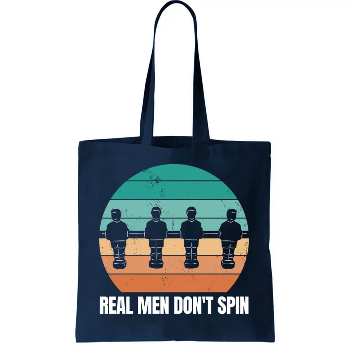 Real Men Don't Spin Table Soccer Foosball Tote Bag