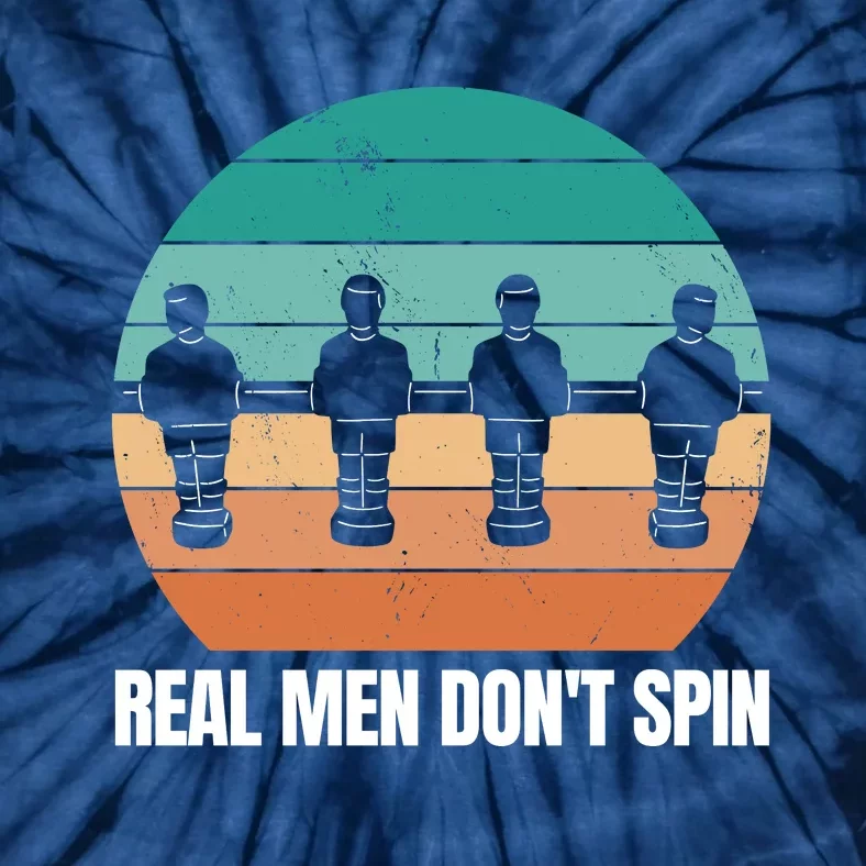 Real Men Don't Spin Table Soccer Foosball Tie-Dye T-Shirt