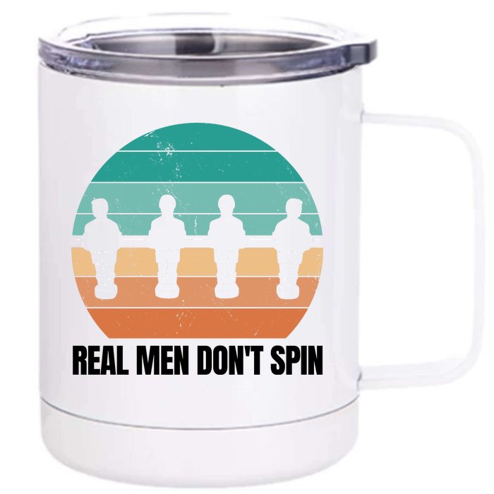 Real Men Don't Spin Table Soccer Foosball Front & Back 12oz Stainless Steel Tumbler Cup