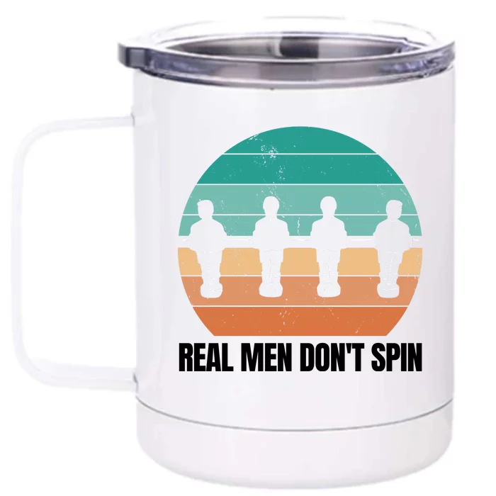 Real Men Don't Spin Table Soccer Foosball Front & Back 12oz Stainless Steel Tumbler Cup