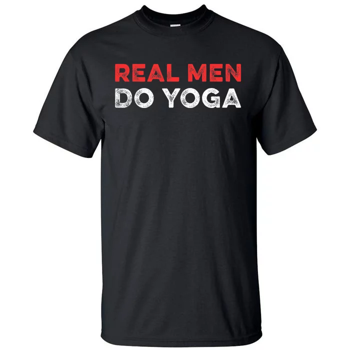 Real Men Do Yoga Spiritual Meditation Instructor Buddhist Tall T-Shirt