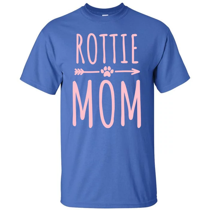 Rottweiler Mom Dog Owner Gift Rottie Mom Gift Tall T-Shirt