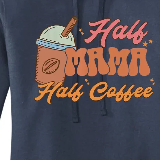 Retro Mother's Day Half Mama Half Coffee Caffeine Lover Women's Pullover Hoodie