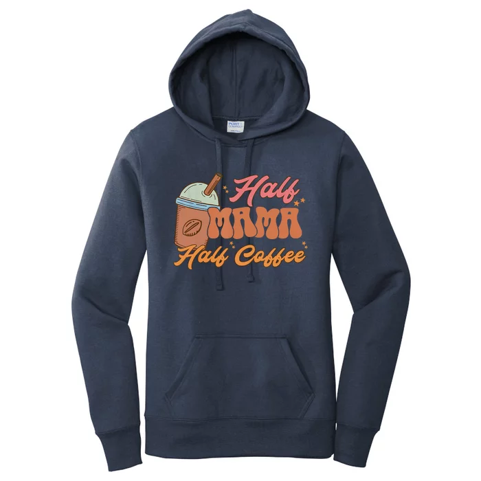 Retro Mother's Day Half Mama Half Coffee Caffeine Lover Women's Pullover Hoodie