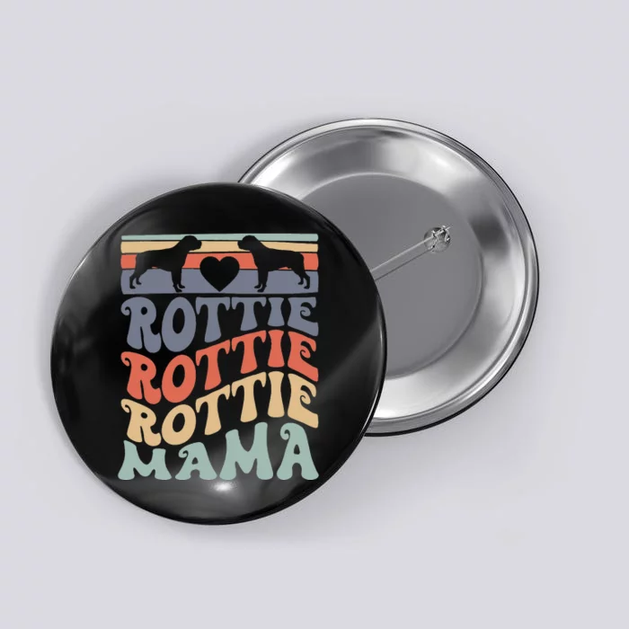 Rottie Mama Dog Mom Funny Mother's Day Cute Puppy Dog Lover Button