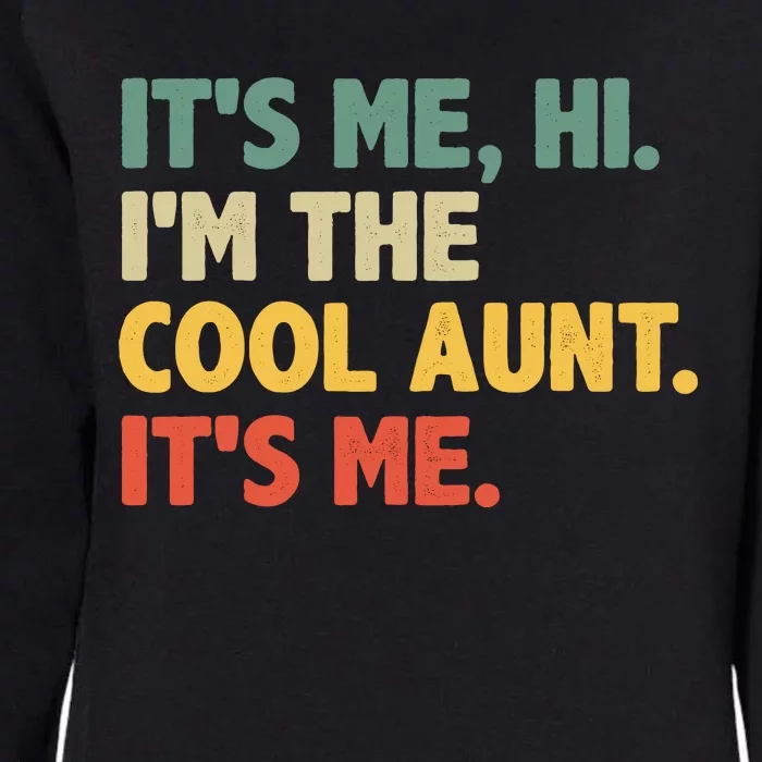 Retro Mothers Day ItS Me Hi IM The Cool Aunt ItS Me Womens California Wash Sweatshirt