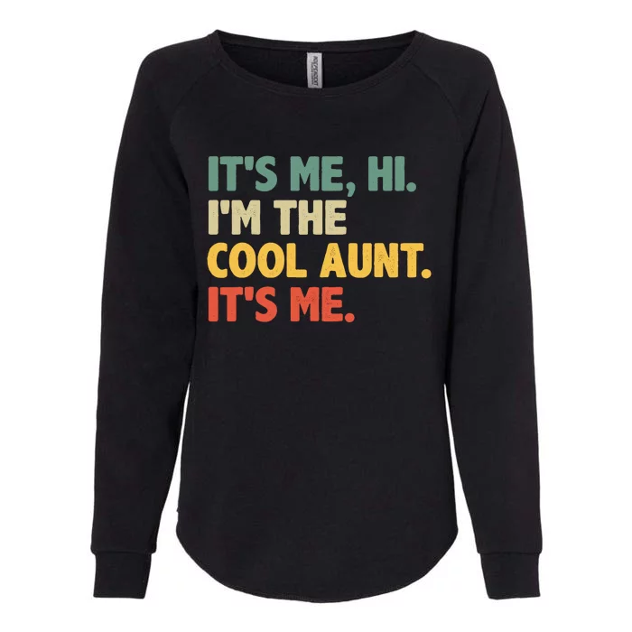 Retro Mothers Day ItS Me Hi IM The Cool Aunt ItS Me Womens California Wash Sweatshirt