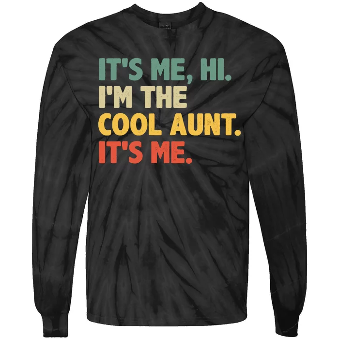 Retro Mothers Day ItS Me Hi IM The Cool Aunt ItS Me Tie-Dye Long Sleeve Shirt