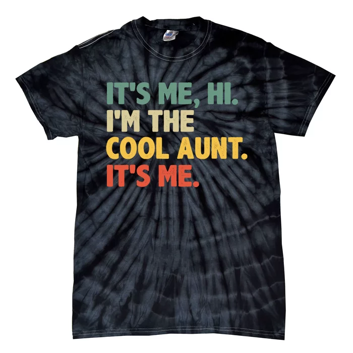 Retro Mothers Day ItS Me Hi IM The Cool Aunt ItS Me Tie-Dye T-Shirt