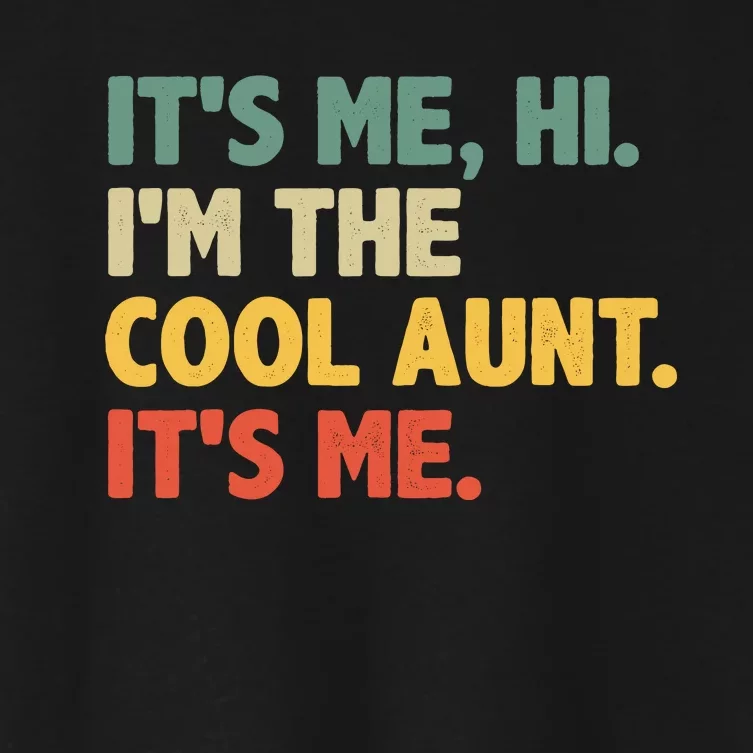 Retro Mothers Day ItS Me Hi IM The Cool Aunt ItS Me Women's Crop Top Tee