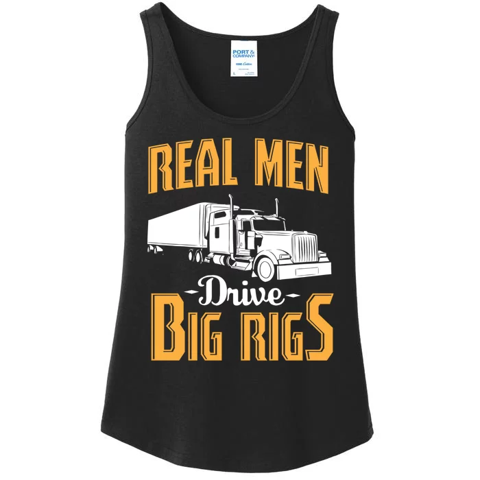 Real Men Drive Big Rigs Truck Driver & Trucker Gift Ladies Essential Tank