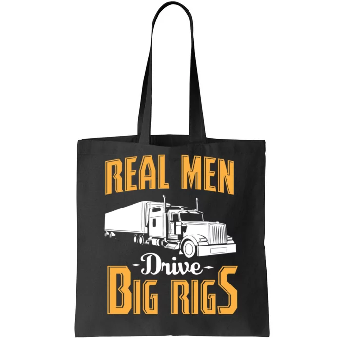 Real Men Drive Big Rigs Truck Driver & Trucker Gift Tote Bag