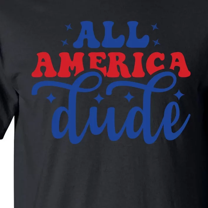 All American Dude Tall T-Shirt