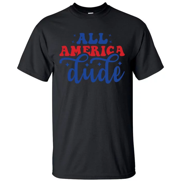 All American Dude Tall T-Shirt