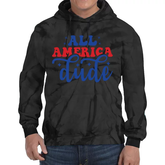 All American Dude Tie Dye Hoodie