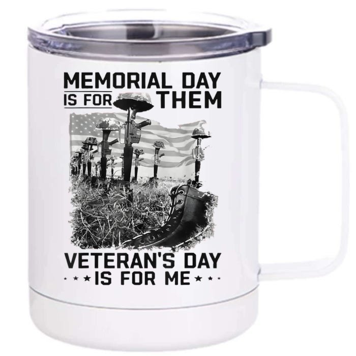 Retro Memorial Day Is For Them VeteranS Day Is For Me Front & Back 12oz Stainless Steel Tumbler Cup