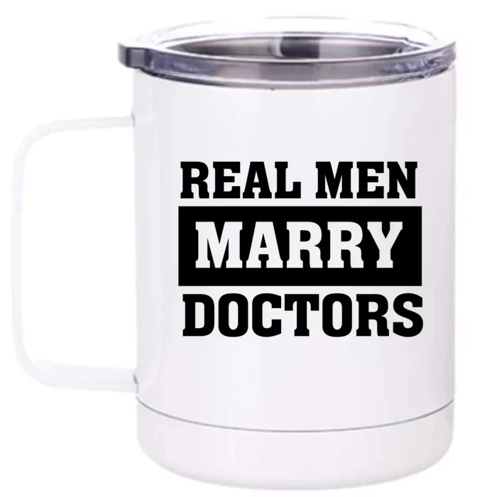 Real Marry Doctors Proud Husband Of Wife Spouse Funny Gift Front & Back 12oz Stainless Steel Tumbler Cup