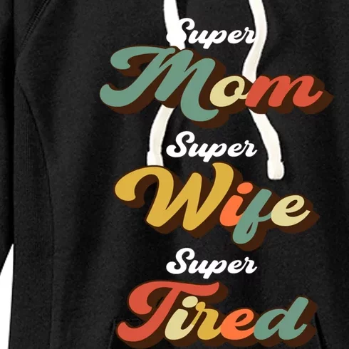 Retro Mother's Day Super Mom Super Wife Super Tired Gift Women's Fleece Hoodie